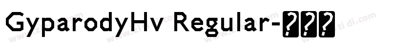 GyparodyHv Regular字体转换